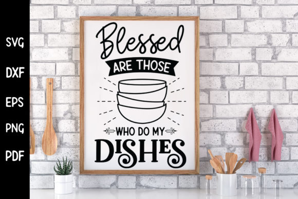 Blessed Are Those Who Do My Dishes SVG Review
