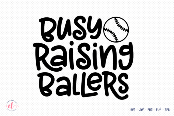 Busy Raising Ballers SVG Baseball SVG Review