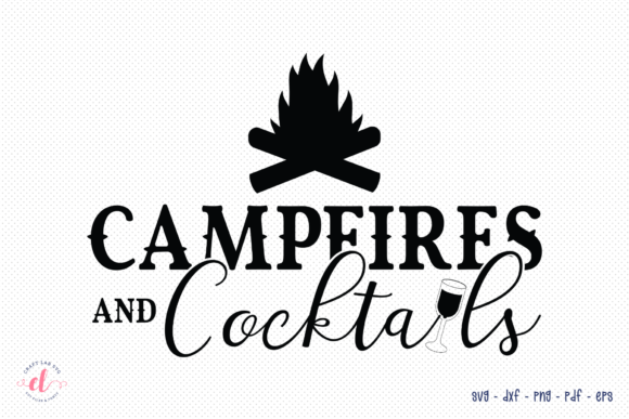 Campfires and Cocktails - Camping SVG Review