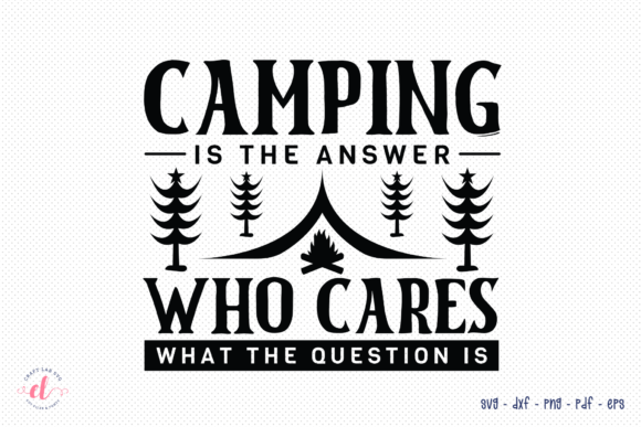 Camping is the Answer Who Cars SVG Review