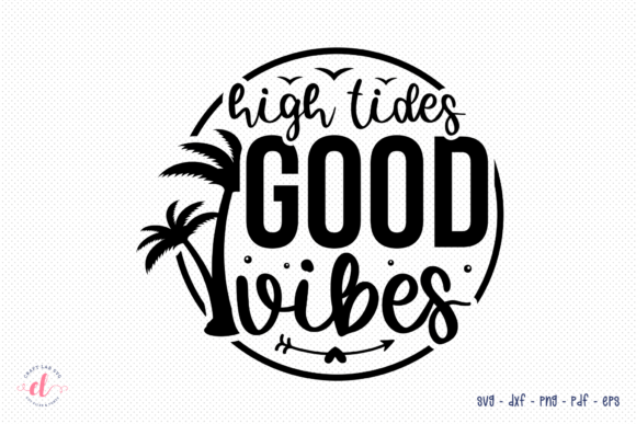 High Tides Good Vibes SVG Review