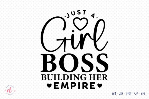 Just a Girl Boss Building Her Empire SVG Review