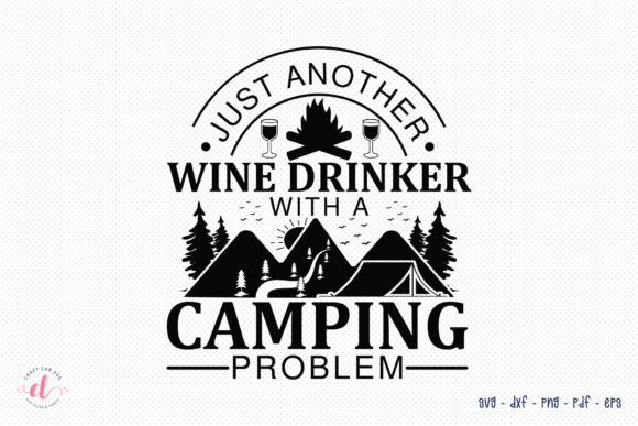 Just Another Wine Drinker with a Camping