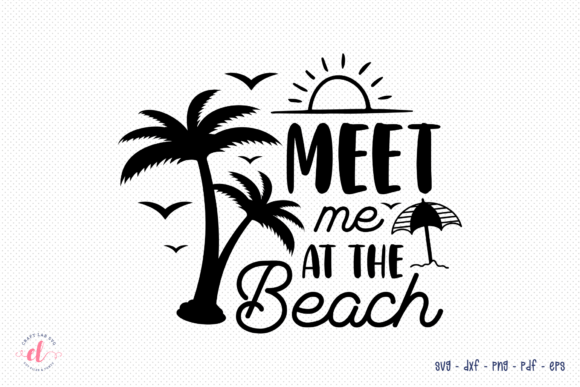 Meet Me at the Beach - SVG Cut File
