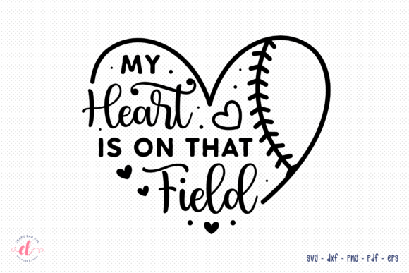 My Heart is on That Field - Baseball SVG Review