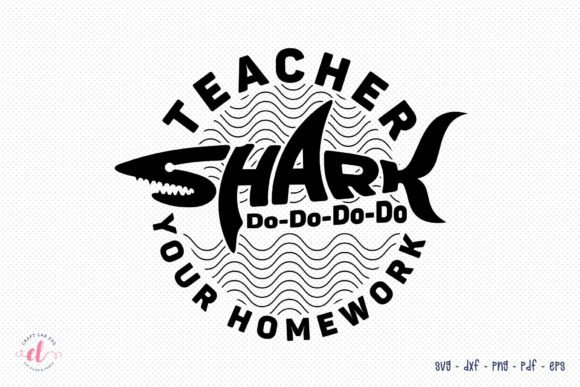 Teacher Shark Do-Do-Do-Do Your Homework