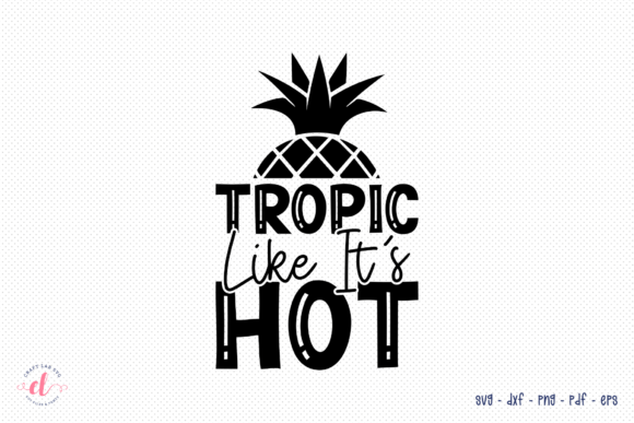 Tropic Like It s Hot - SVG Cut File Review